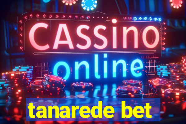 tanarede bet